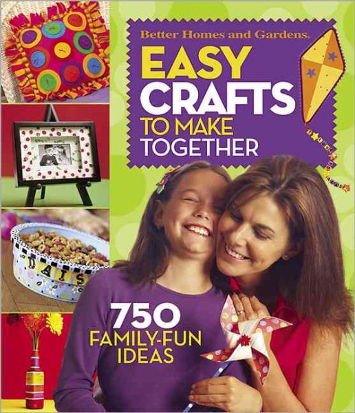 Easy Crafts to Make Together (Better Homes & Gardens) cover