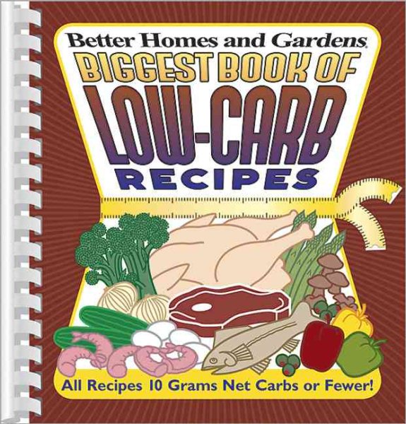 Biggest Book of Low Carb Recipes (Better Homes & Gardens) cover