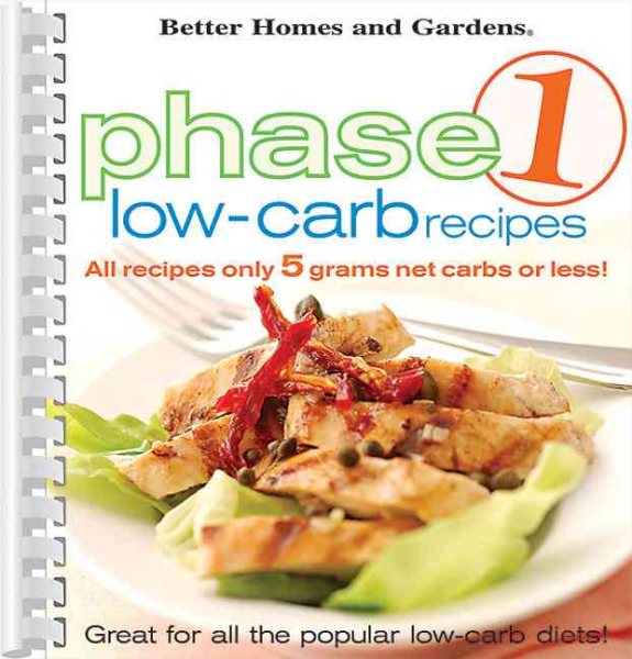 Better Homes and Gardens: Phase 1 Low-Carb Recipes