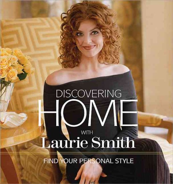 Discovering Home with Laurie Smith: Find Your Personal Style cover
