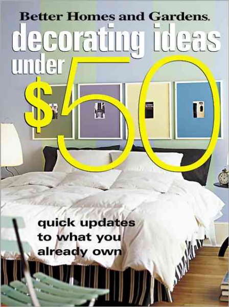Decorating Ideas Under $50 (Better Homes & Gardens) cover