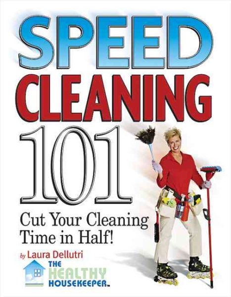 Speed Cleaning 101: Cut Your Cleaning Time in Half! cover