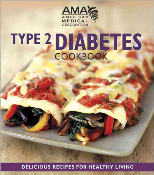 Type 2 Diabetes Cookbook: Delicious Recipes for Healthier Living (American Medical Association) cover