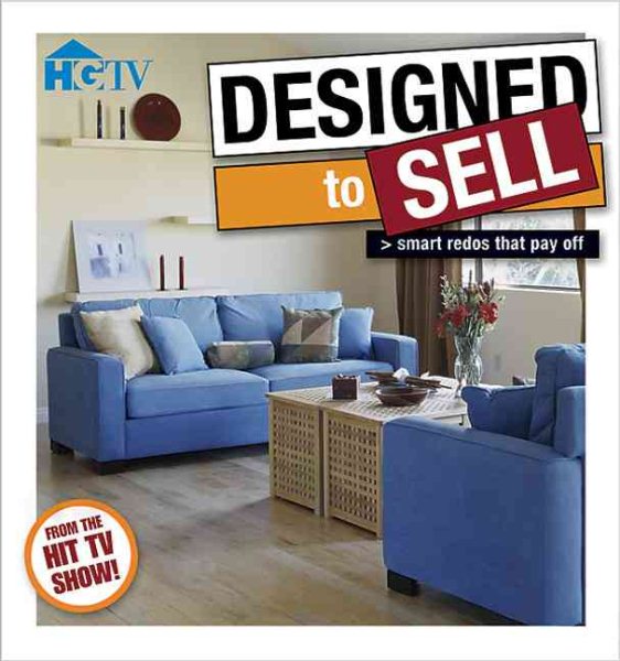 Designed to Sell: Make any home the hottest property on the block with expert advice from the popular HGTV series cover