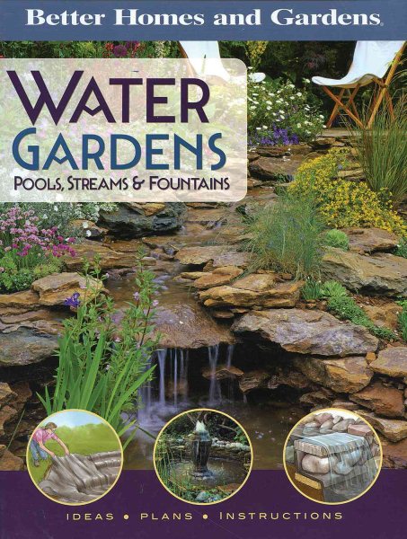 Water Gardens, Pools, Streams & Fountains (Better Homes and Gardens Gardening) cover