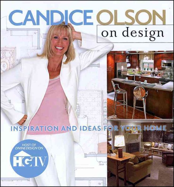 Candice Olson on Design: Inspiration and Ideas for Your Home cover