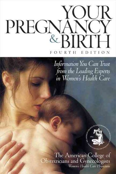 Your Pregnancy & Birth: Information You Can Trust from the Leading Experts in Women's Health Care cover
