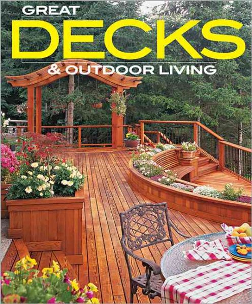Great Decks & Outdoor Living (Better Homes and Gardens Home)