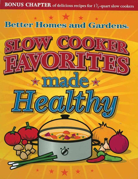 Slow Cooker Favorites Made Healthy (Better Homes and Gardens Cooking) cover