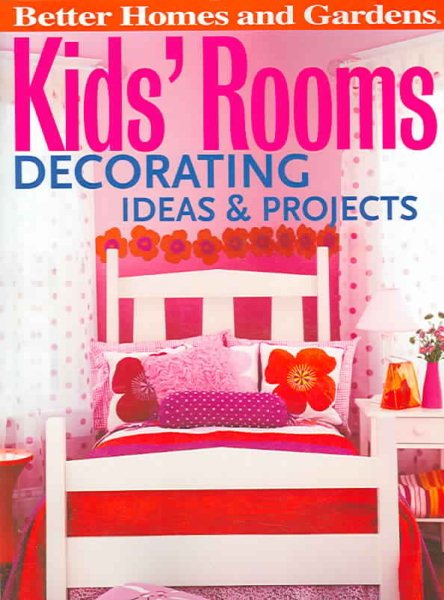 Kids' Room Decorating Ideas & Projects (Better Homes & Gardens) cover