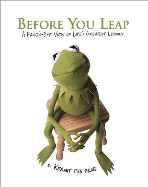 Before You Leap: A Frog's Eye View of Life's Greatest Lessons cover