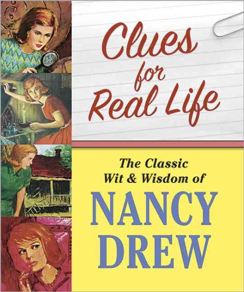 Clues for Real Life: The Wit and Wisdom of Nancy Drew