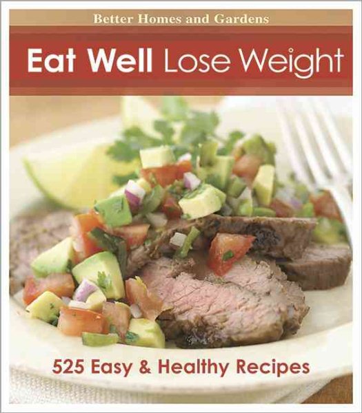 Eat Well, Lose Weight (Better Homes & Gardens Cooking) cover