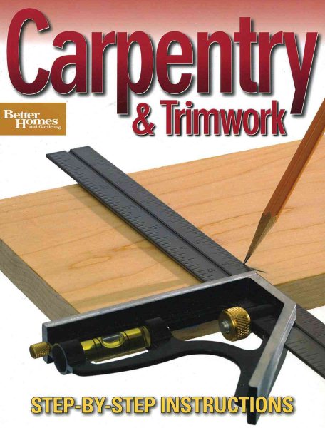 Carpentry and Trimwork (Better Homes and Gardens Home) cover