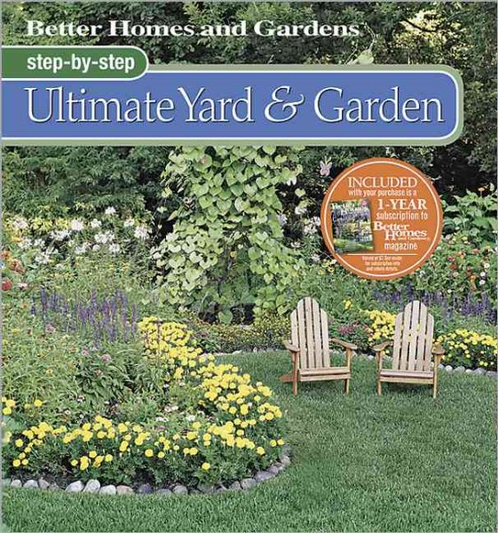 Step-by-Step Ultimate Yard & Garden (Better Homes and Gardens Gardening) cover