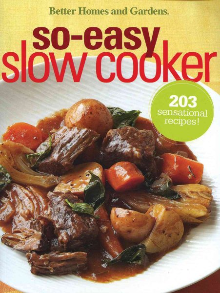 Better Homes and Gardens So-Easy Slow Cooker (Better Homes and Gardens Cooking)