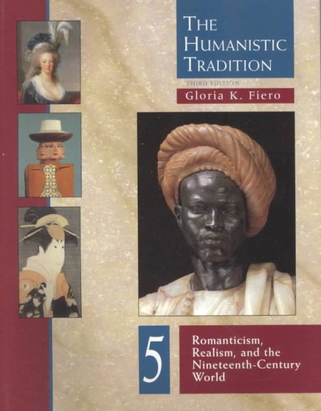 The Humanistic Tradition, Book 5: From Romanticism To Realism and The Nineteenth Century World cover