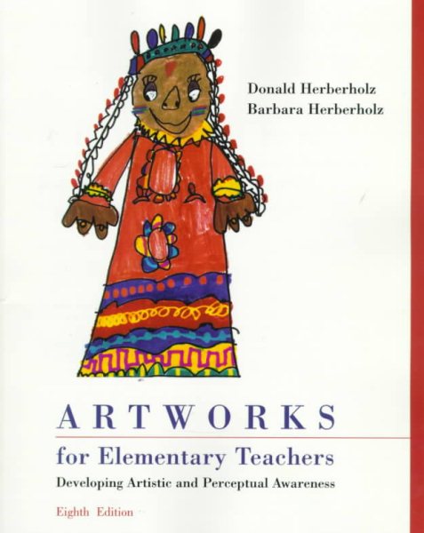 Artworks for Elementary Teachers: Developing Artistic and Perceptual Awareness cover