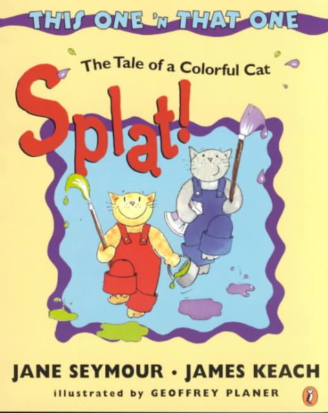 Splat! The Tale of a Colorful Cat: This One 'N That One (This One & That One) cover