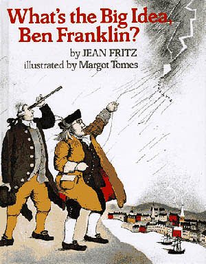 What's the Big Idea, Ben Franklin? cover