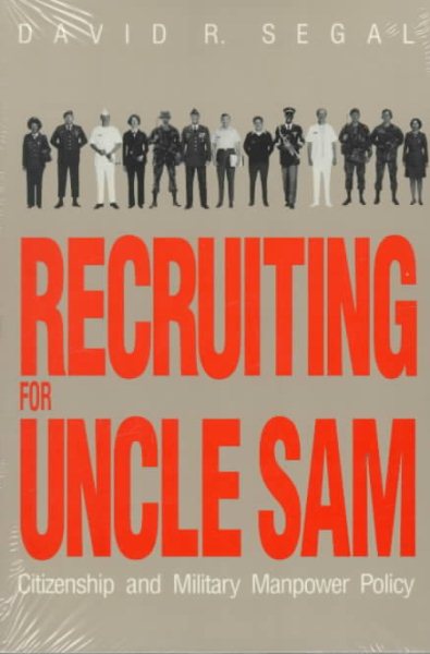 Recruiting for Uncle Sam: Citizenship and Military Manpower Policy (Modern War Series) cover