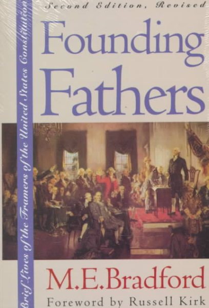 Founding Fathers: Brief Lives of the Framers of the United States Constitution?Second Edition, Revised cover