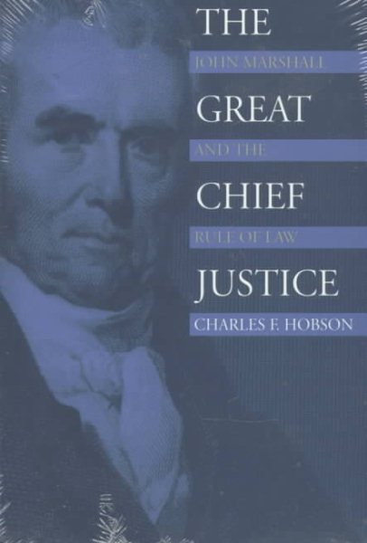 The Great Chief Justice: John Marshall and the Rule of Law cover
