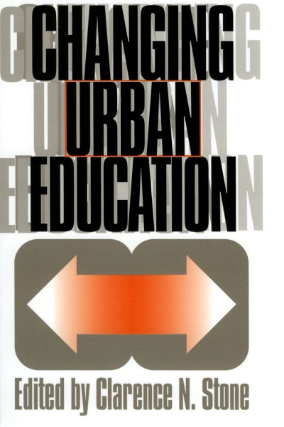 Changing Urban Education (Studies in Government & Public Policy) cover