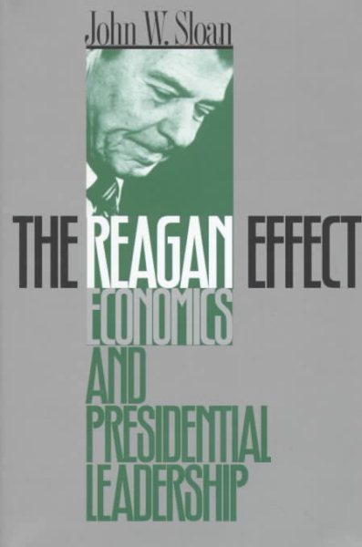 The Reagan Effect: Economics and Presidential Leadership cover