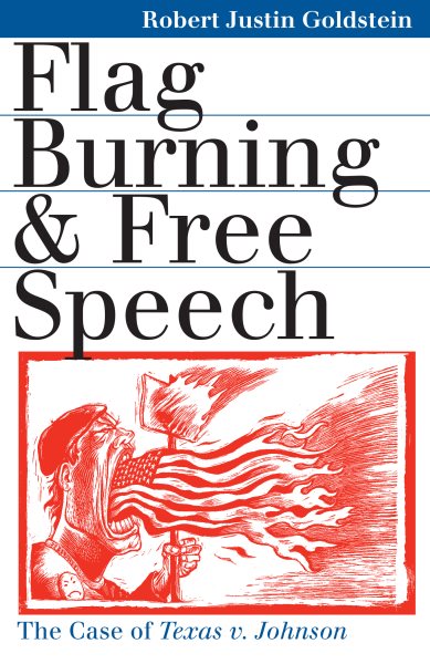 Flag Burning and Free Speech: The Case of Texas v. Johnson cover