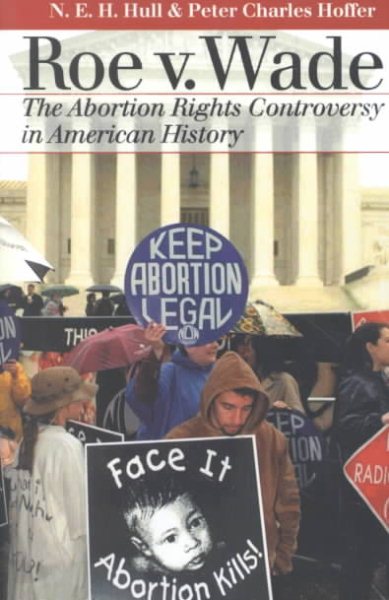 Roe V. Wade: The Abortion Rights Controversy in American History (Landmark Law Cases and American Society) cover