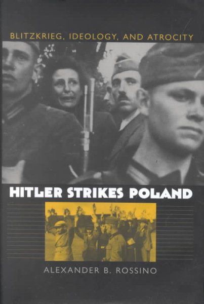 Hitler Strikes Poland: Blitzkrieg, Ideology, and Atrocity (Modern War Studies) cover