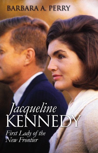 Jacqueline Kennedy: First Lady of the New Frontier (Modern First Ladies) cover