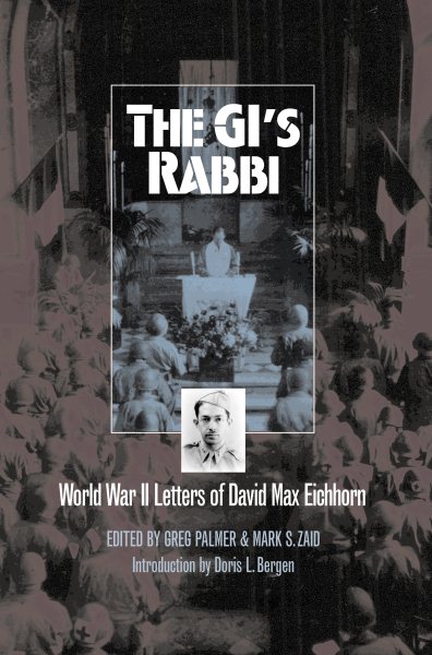 The GI's Rabbi: World War 2 Letters Of David Max Eichhorn (Modern War Studies) (Modern War Studies (Hardcover)) cover