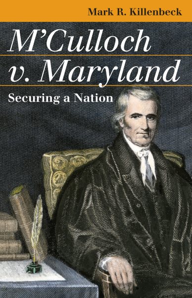 M'Culloch v. Maryland: Securing a Nation (Landmark Law Cases & American Society) cover