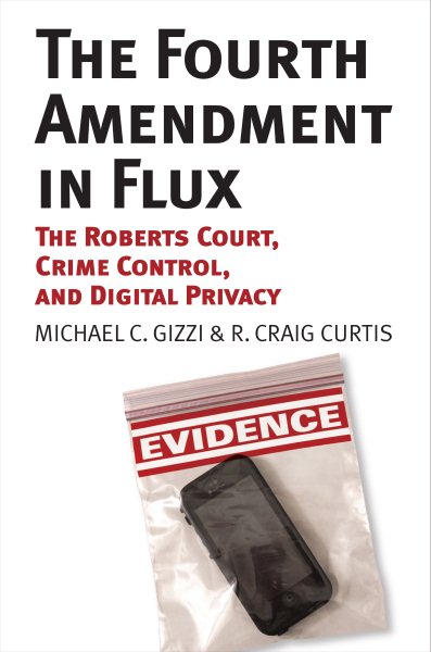 The Fourth Amendment in Flux: The Roberts Court, Crime Control, and Digital Privacy cover