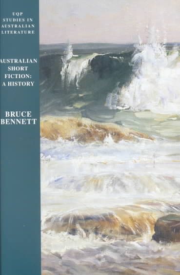 Australian Short Fiction: A History (Uqp Studies in Australian Literature)