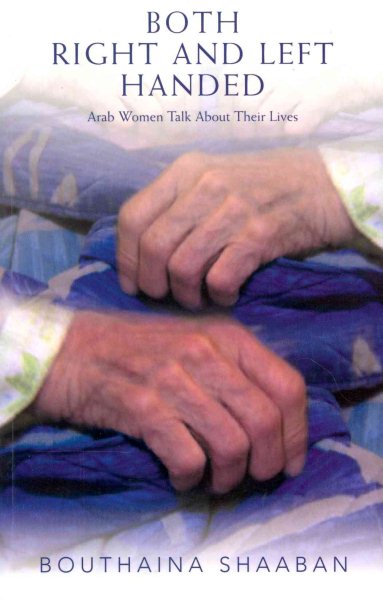 Both right and left handed: Arab women talk about their lives (Third World women's studies)