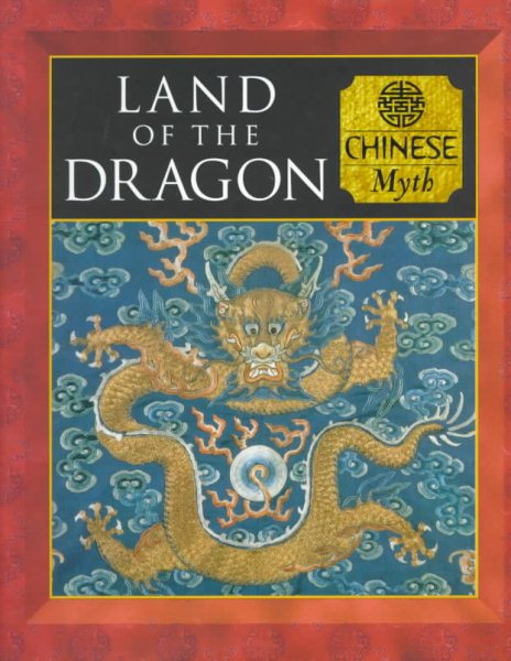 Land of the Dragon: Chinese Myth (Myth & Mankind , Vol 12, No 20) cover
