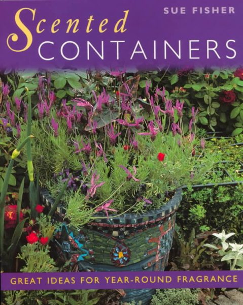 Scented Containers: Great Ideas for Year-Round Fragrance cover