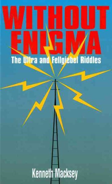 Without Enigma: The Ultra & Fellgiebel Riddles
