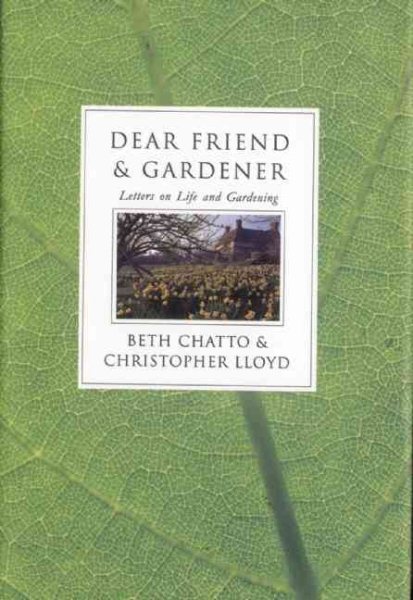 Dear Friend and Gardener: Letters on Life and Gardening cover