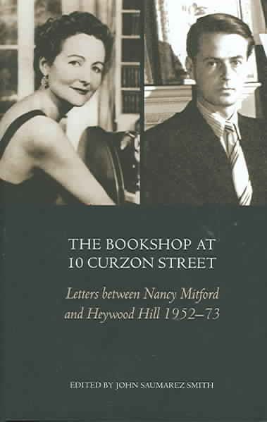 The Bookshop at 10 Curzon Street: Letters Between Nancy Mitford and Heywood Hill 1952-73 cover