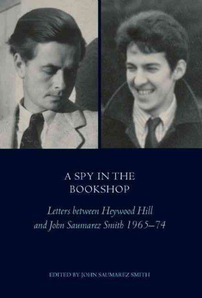 A Spy In The Bookshop: Letters Between Heywood Hill and John Saumerez Smith 1965-74 cover