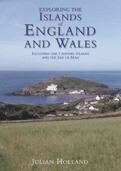 Exploring the Islands of England and Wales: Including The Channel Islands and the Isle of Man cover
