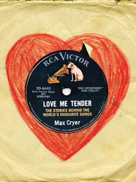Love Me Tender: The Stories Behind the World's Best-loved Songs cover