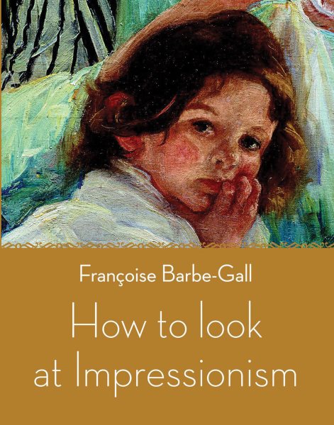 How to Look at Impressionism cover
