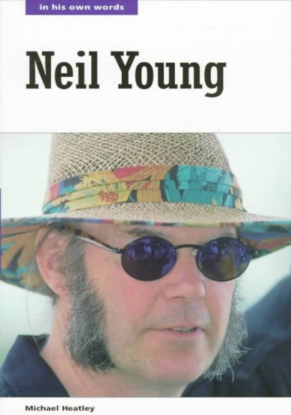 Neil Young: In His Own Words (In Their Own Words) cover