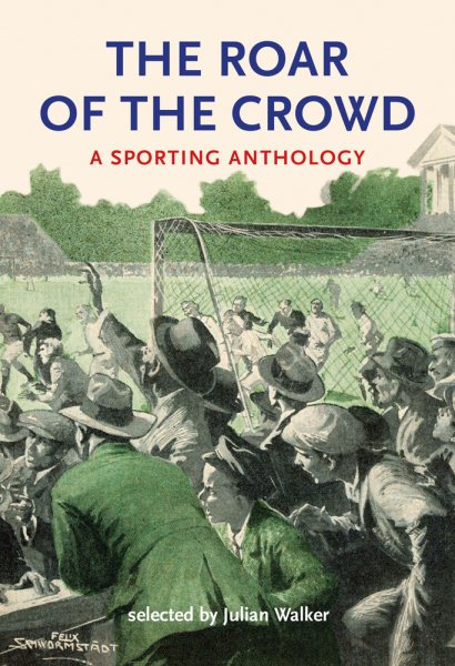 The Roar of the Crowd: A Sporting Anthology cover