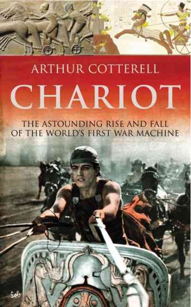 Chariot : The Astounding Rise and Fall of the World's First War Machine cover